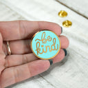 Be Kind Enamel Pin