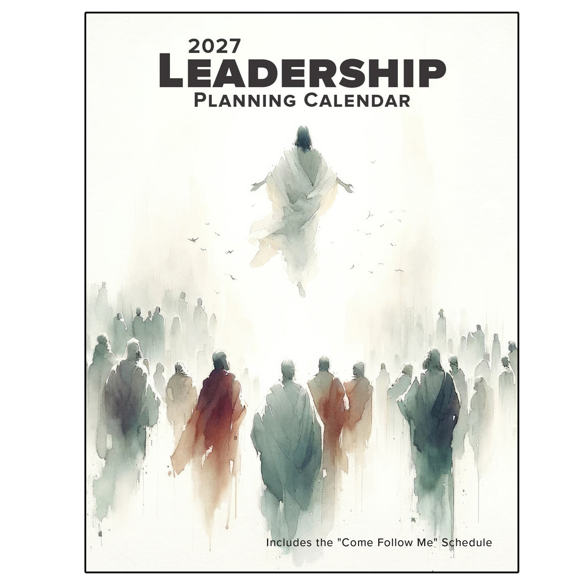 2027 Leadership Calendar with Come Follow Me Prompts