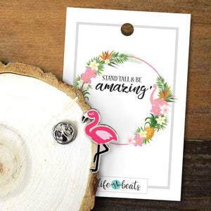 Flamingo Enamel Pin - Stand Tall and Be Amazing
