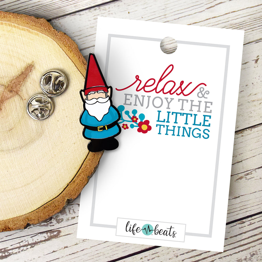 Relax and Enjoy The Little Things - Garden Gnome Enamel Pin